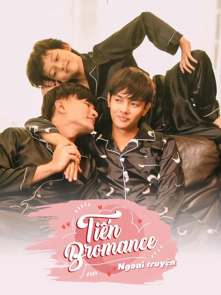 Tiến Bromance - Ngoại Truyện 