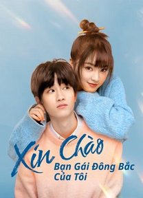 Xin Chào, Bạn Gái Đông Bắc Của Tôi 